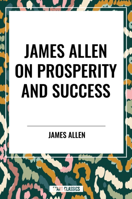 James Allen on Prosperity and Success