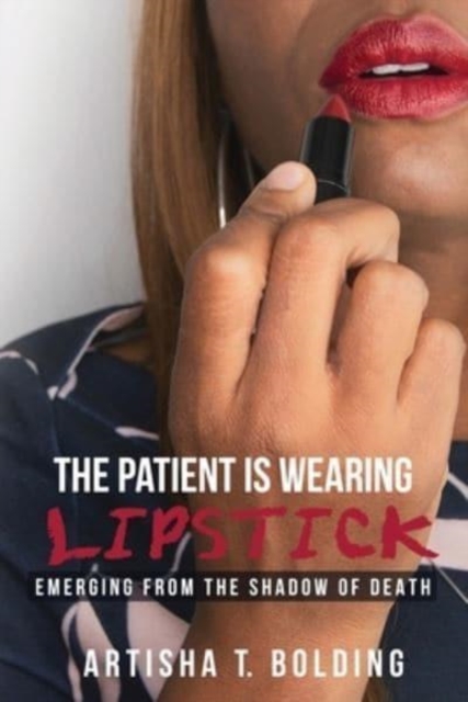 The Patient Is Wearing Lipstick