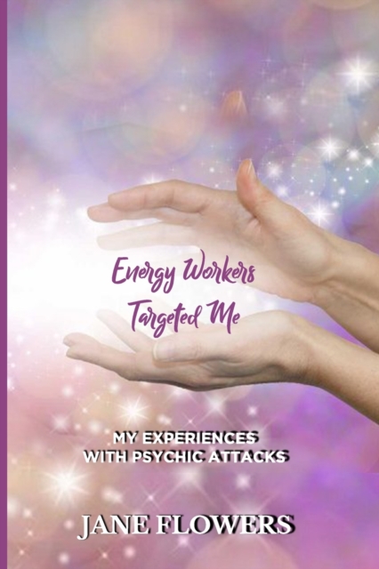 Energy Workers Targeted Me
