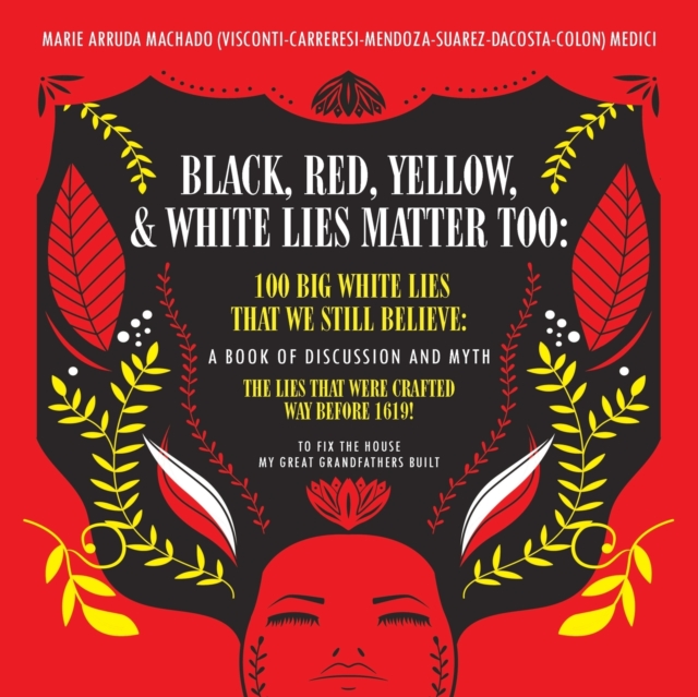 Black, Red, Yellow and White Lies Matter Too
