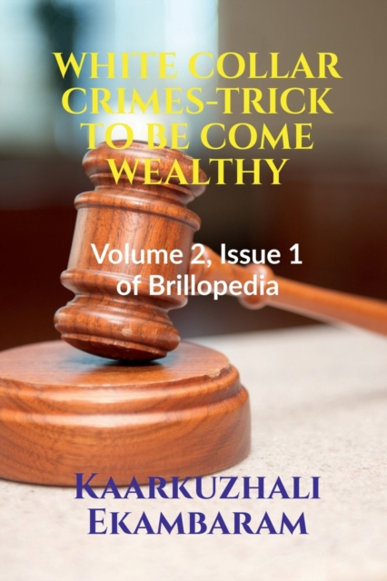 White Collar Crimes-Trick to Be Come Wealthy