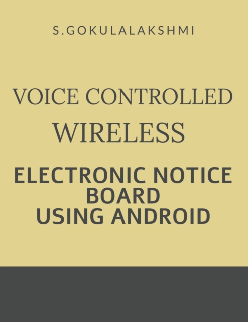 Voice Controlled Wireless Electronic Notice Board Using Android