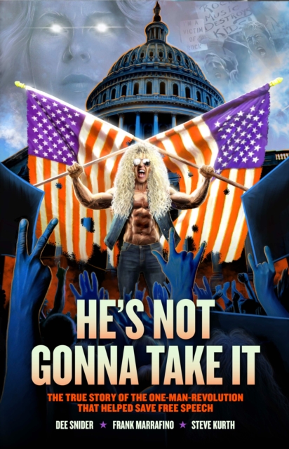 Dee Snider: HE'S NOT GONNA TAKE IT