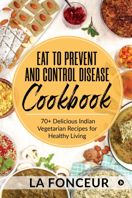 Eat to Prevent and Control Disease Cookbook