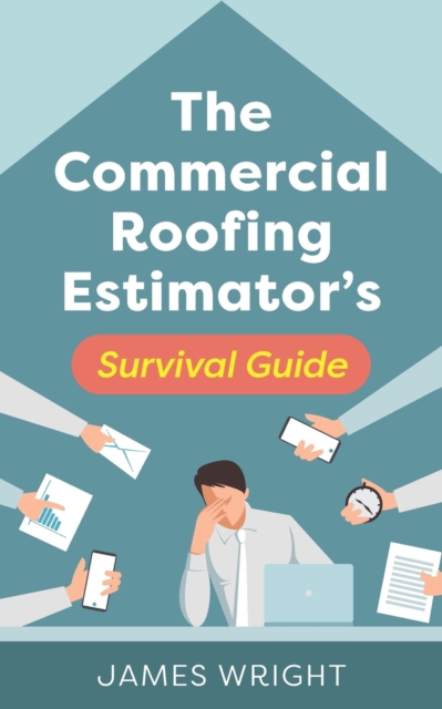The Commercial Roofing Estimator's Survival Guide