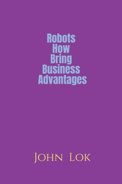Robots How Bring Business Advantages
