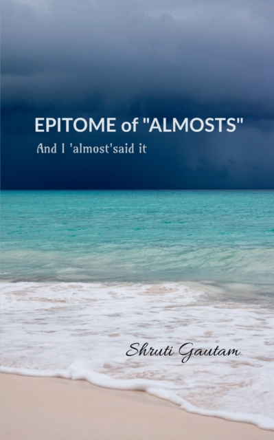 EPITOME of "ALMOSTS"