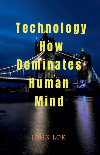 Technology How Dominates Human Mind