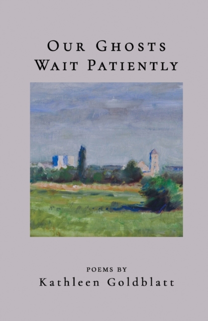 Our Ghosts Wait Patiently