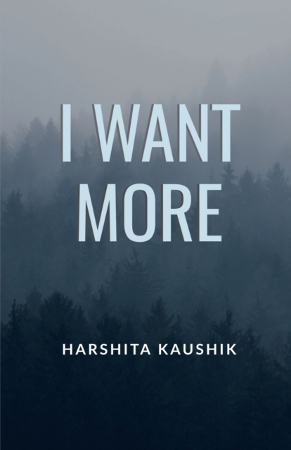 I Want More