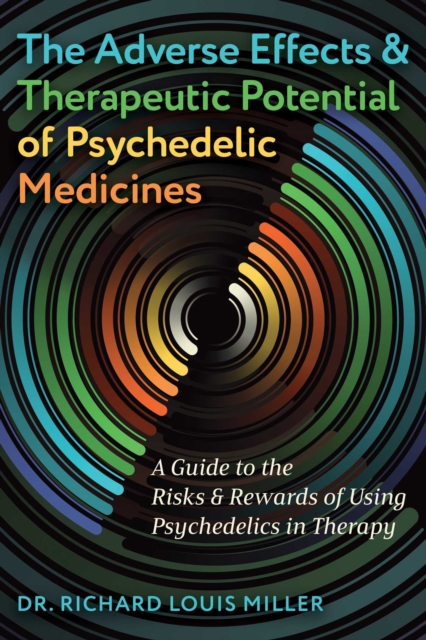 The Adverse Effects and Therapeutic Potential of Psychedelic Medicines