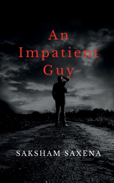 An Impatient Guy