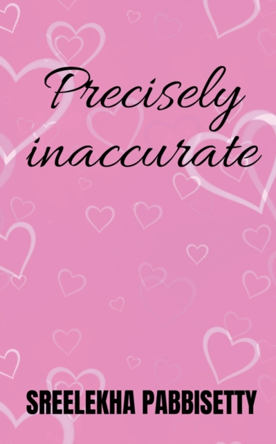 Precisely Inaccurate
