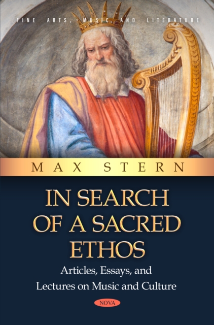 In Search of a Sacred Ethos: Articles, Essays, and Lectures on Music and Culture