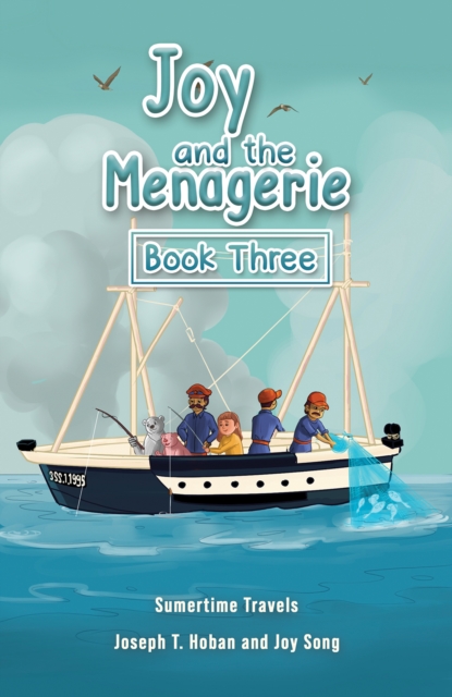 Joy and the Menagerie - Book Three