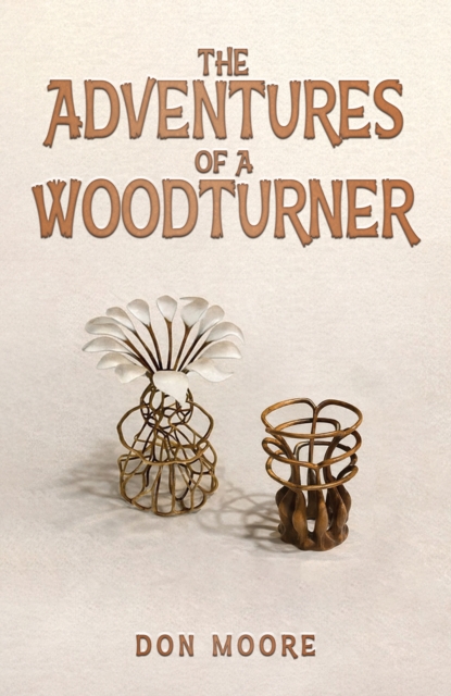 The Adventures of a Woodturner