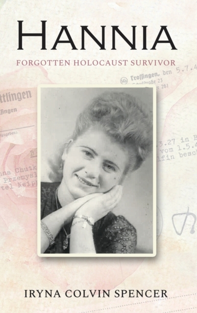 Hannia; Forgotten Holocaust Survivor