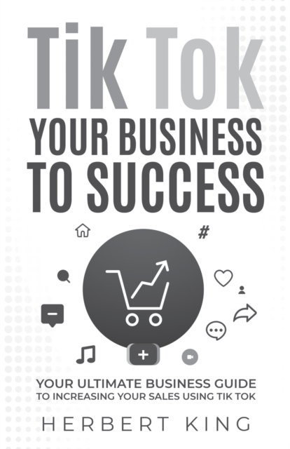Tik Tok Your Business to Success