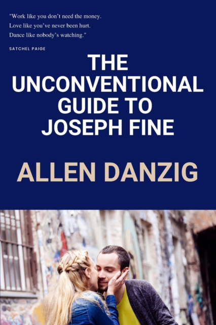 The Unconventional Guide to Joseph Fine