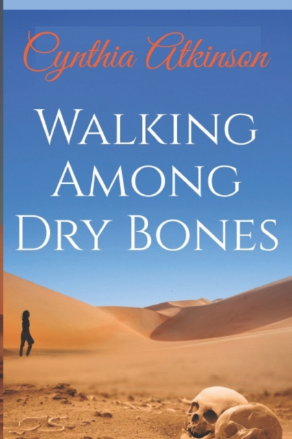 Walking Among Dry Bones