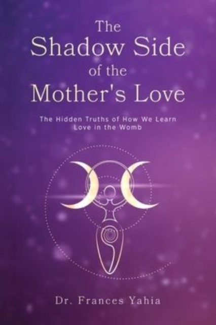 The Shadow Side of the Mother's Love