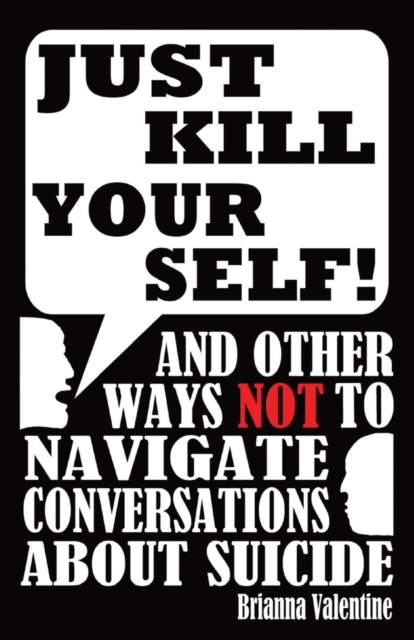 "Just Kill Yourself!"