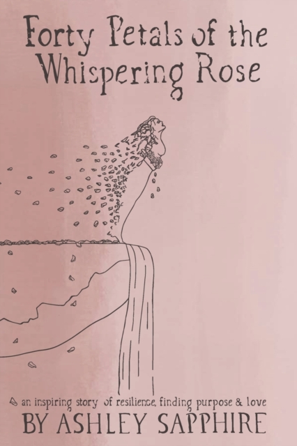 Forty Petals of the Whispering Rose