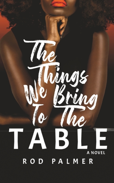 The Things We Bring To The Table