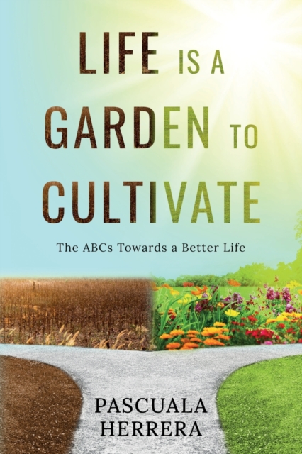 Life is a Garden to Cultivate