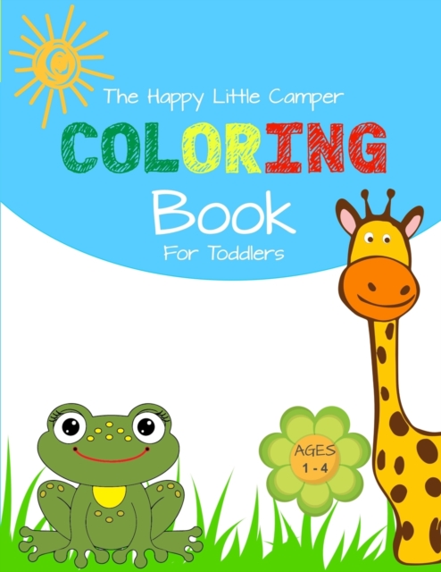 The Happy Little Camper Coloring Book for Toddlers