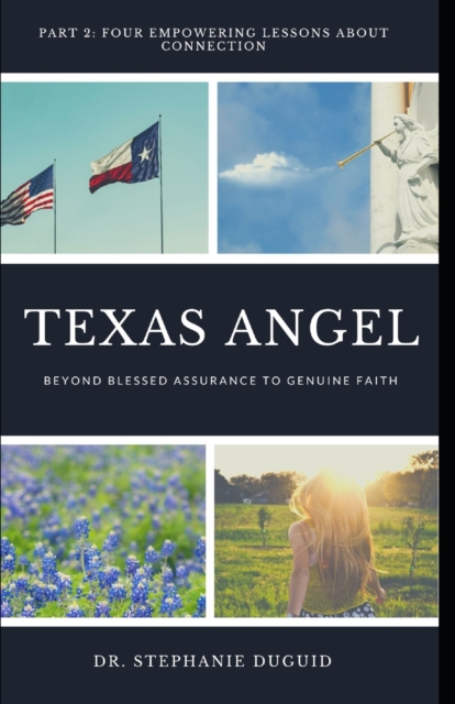 Texas Angel Part 2 Four Empowering Lessons About Connection