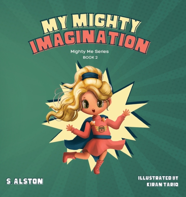 My Mighty Imagination (Mighty Me Series(TM) Book 2)