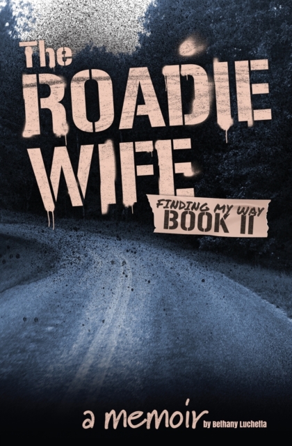 The Roadie Wife Book II