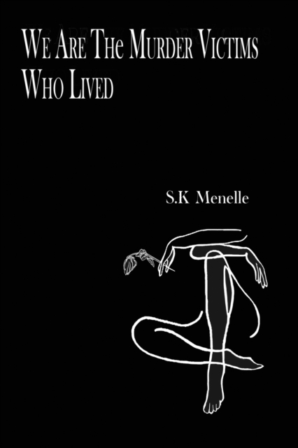 We Are the Murder Victims Who Lived