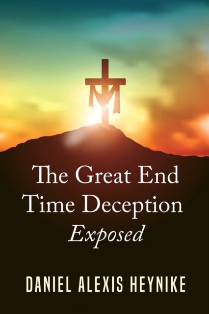 The Great End Time Deception