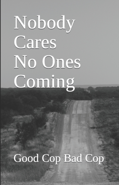 Nobody Cares No Ones Coming