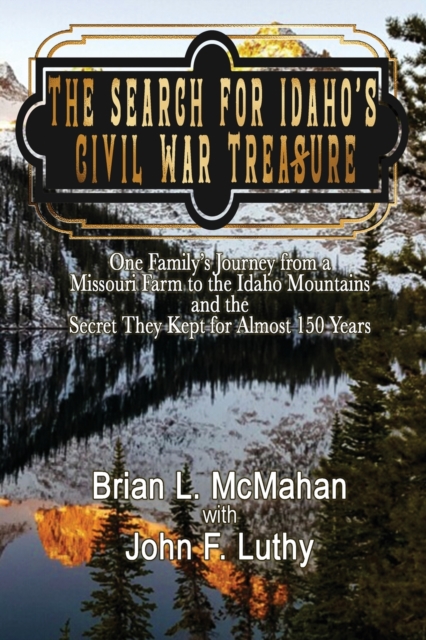 The Search for Idaho's Civil War Treasure