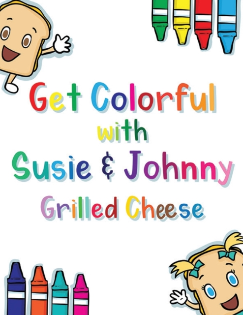 Get Colorful with Susie & Johnny Grilled Cheese