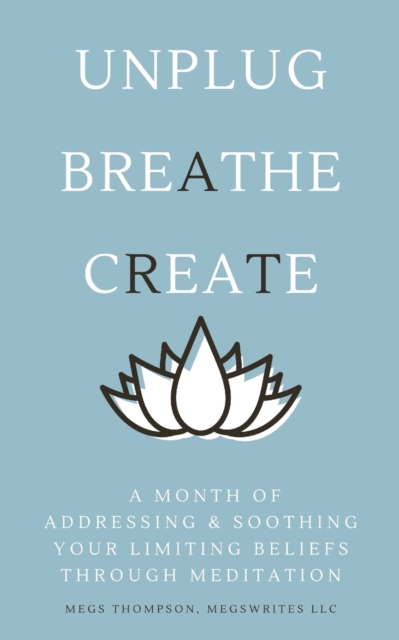 A Month of Addressing & Soothing Your Limiting Beliefs Through Meditation