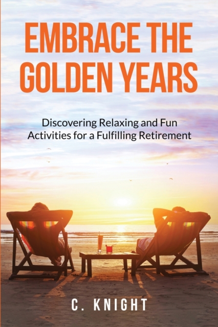 Embrace the Golden Years