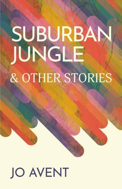 Suburban Jungle & Other Stories