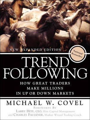 Trend Following : How Great Traders Make Millions in Up or Down Markets, New Expanded Edition, (Paperback) Michael W. Covel 9780136137184 book cover