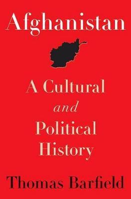 Afghanistan : A Cultural and Political History Thomas J Barfield 9780691154411 book cover