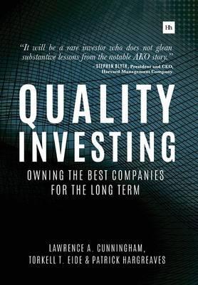 Quality Investing Lawrence A. Cunningham, Torkell T. Eide, Patrick Hargreaves 9780857195128 book cover
