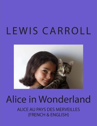 Alice in Wonderland : Alice au Pays des Merveilles Henri Bue, Nik Marcel 9781490420769 book cover