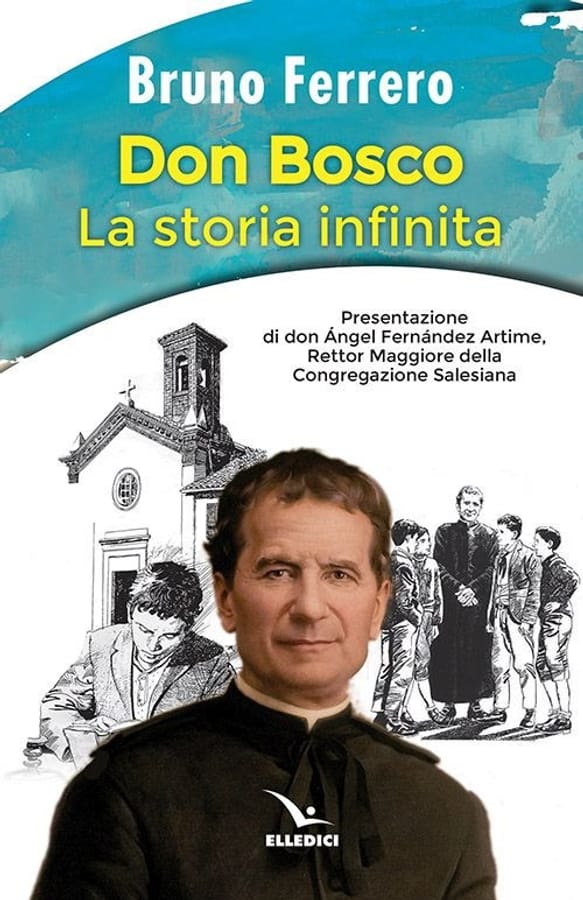Don Bosco. La storia infinita di Bruno Ferrero