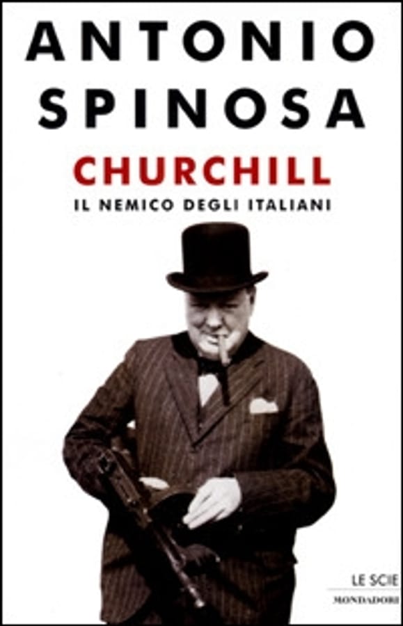 Churchill. Il nemico degli italiani di Antonio Spinosa