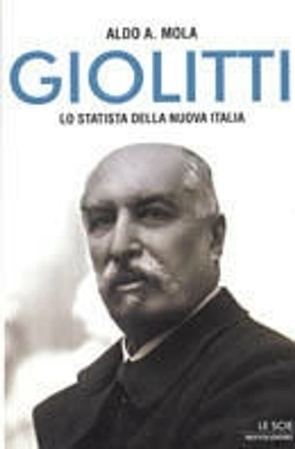 Giolitti. Lo statista della nuova Italia di Aldo A. Mola