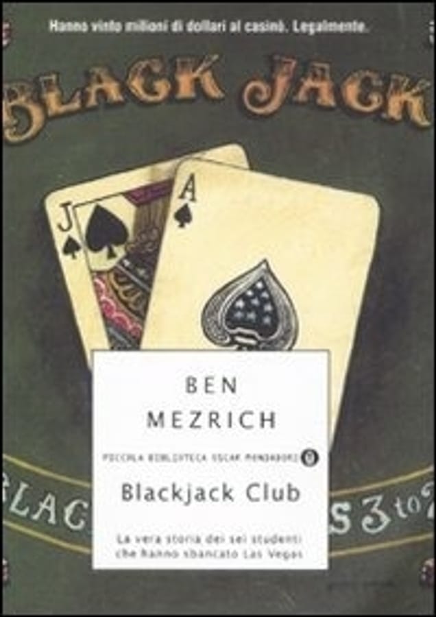 Blackjack Club. La vera storia dei sei studenti che hanno sbancato Las Vegas di Ben Mezrich