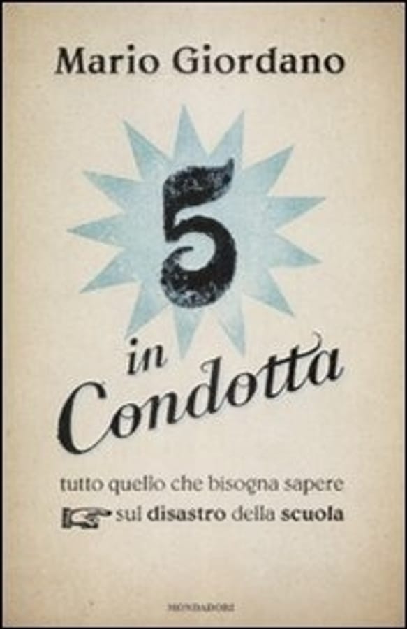 Cinque in condotta. Tutto quello che bisogna sapere sul disastro della scuola di Mario Giordano